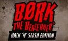 Bork The Berzerker Hack N Slash Edition slot game