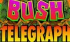 Bush Telegraph slot game