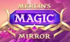 Merlins Magic Mirror slot game