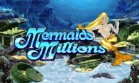 Mermaids Millions slot by Microgaming