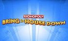 Monopoly Bring The House Down slot game