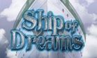 Ship Of Dreams slot game
