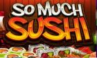 So Much Sushi slot game