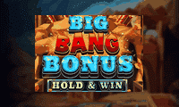 Big Bang Bonus Hold and Win slot game