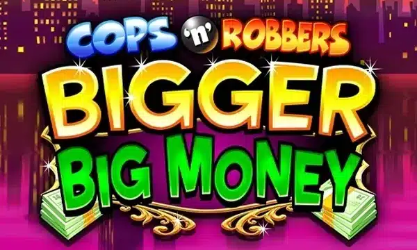 Cops 'n' Robbers Bigger Big Money slot logo