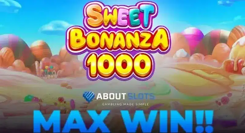 Sweet Bonanza 1000 max win